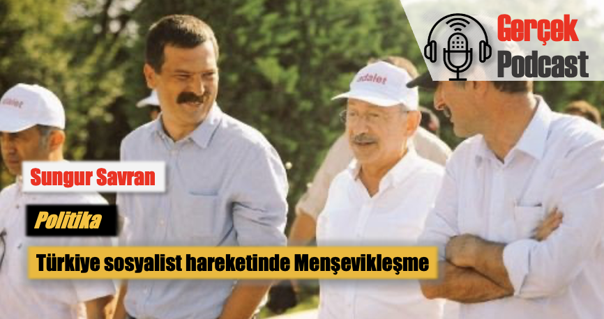 Sungur Savran mayıs 2023 podcast