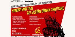 Komintern'in kuruluşunun 100. yılında, enternasyonalizm bayrağı 10 Şubat'ta İstanbul'da yükselecek!