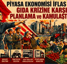 Piyasa ekonomisi iflas etti! Gıda krizine karşı planlama ve kamulaştırma!